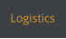 Logistics